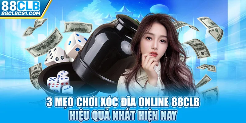 3 mẹo chơi xóc đĩa online hiệu quả nhất hiện nay