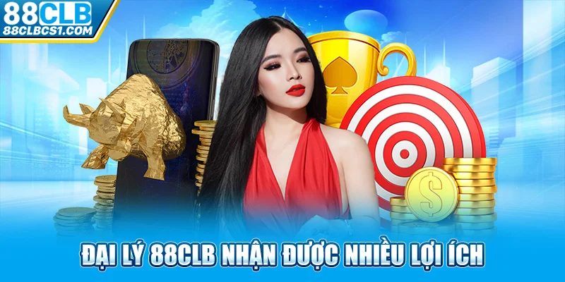 Đại lý 88CLB nhận được nhiều lợi ích