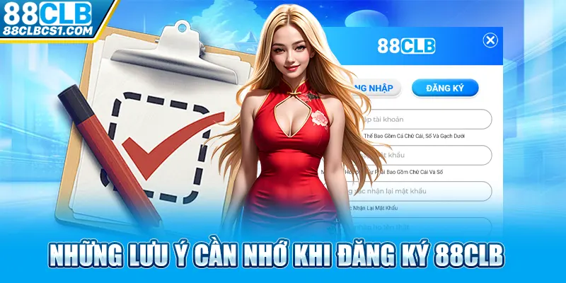 Những lưu ý cần nhớ khi đăng ký 88CLB  