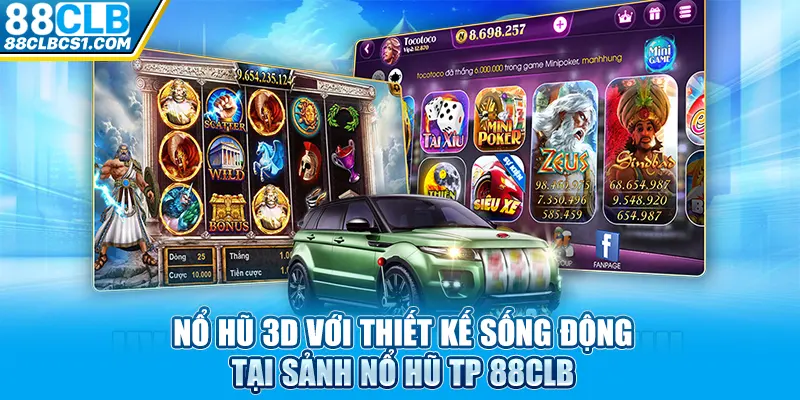 Nổ hũ 3D với thiết kế sống động tại sảnh nổ hũ TP 88CLB