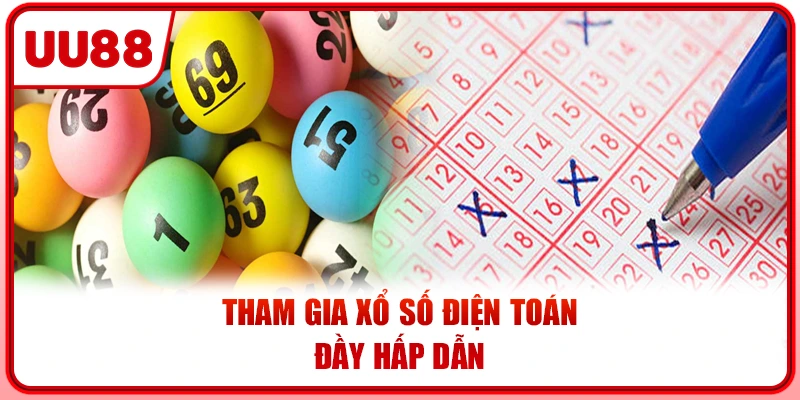 Tham gia xổ số điện toán đầy hấp dẫn