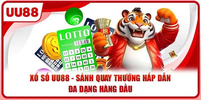 Xổ Số UU88 – Sảnh Quay Thưởng Hấp Dẫn Đa Dạng Hàng Đầu
