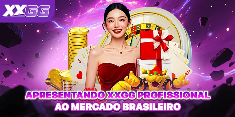 Apresentando XXGG profissional ao mercado brasileiro